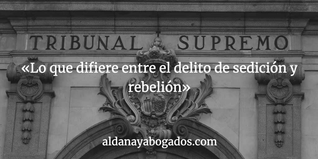 You are currently viewing La diferencia entre el delito de sedición y rebelión en las leyes españolas