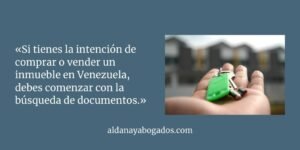 Lee más sobre el artículo Aspectos legales de la compra y venta de inmuebles en Venezuela